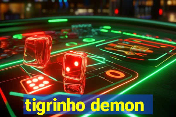 tigrinho demon